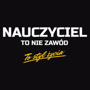 Nauczyciel To Nie Zawód - To Styl Życia - Męska Bluza Czarna