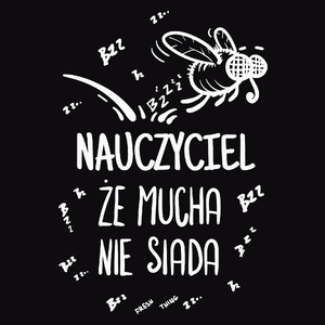 Nauczyciel Że Mucha Nie Siada - Męska Koszulka Czarna