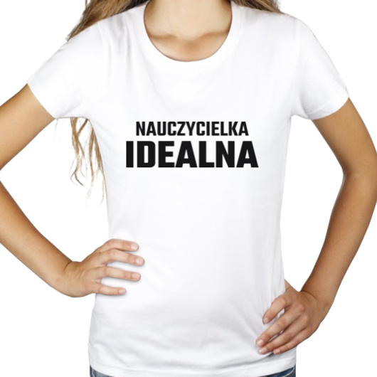 Nauczycielka Idealna - Damska Koszulka Biała