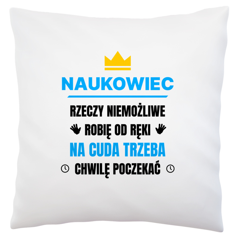 Naukowiec Rzeczy Niemożliwe Robię Od Ręki - Poduszka Biała