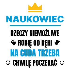 Naukowiec Rzeczy Niemożliwe Robię Od Ręki - Kubek Biały