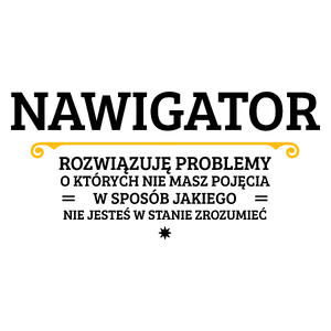 Nawigator - Rozwiązuje Problemy O Których Nie Masz Pojęcia - Kubek Biały