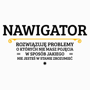 Nawigator - Rozwiązuje Problemy O Których Nie Masz Pojęcia - Poduszka Biała