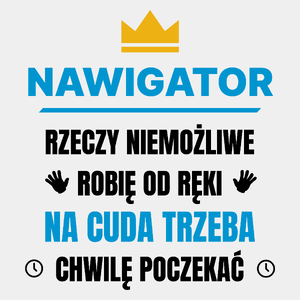 Nawigator Rzeczy Niemożliwe Robię Od Ręki - Męska Koszulka Biała