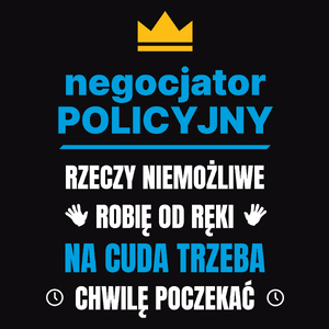 Negocjator Policyjny Rzeczy Niemożliwe Robię Od Ręki - Męska Koszulka Czarna