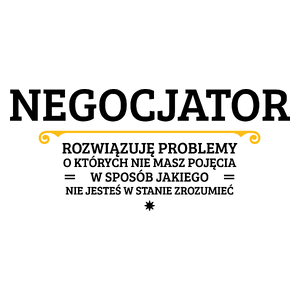 Negocjator - Rozwiązuje Problemy O Których Nie Masz Pojęcia - Kubek Biały