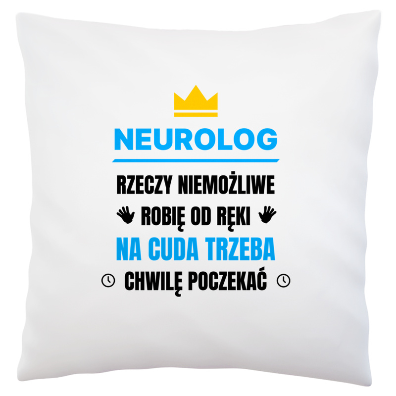 Neurolog Rzeczy Niemożliwe Robię Od Ręki - Poduszka Biała