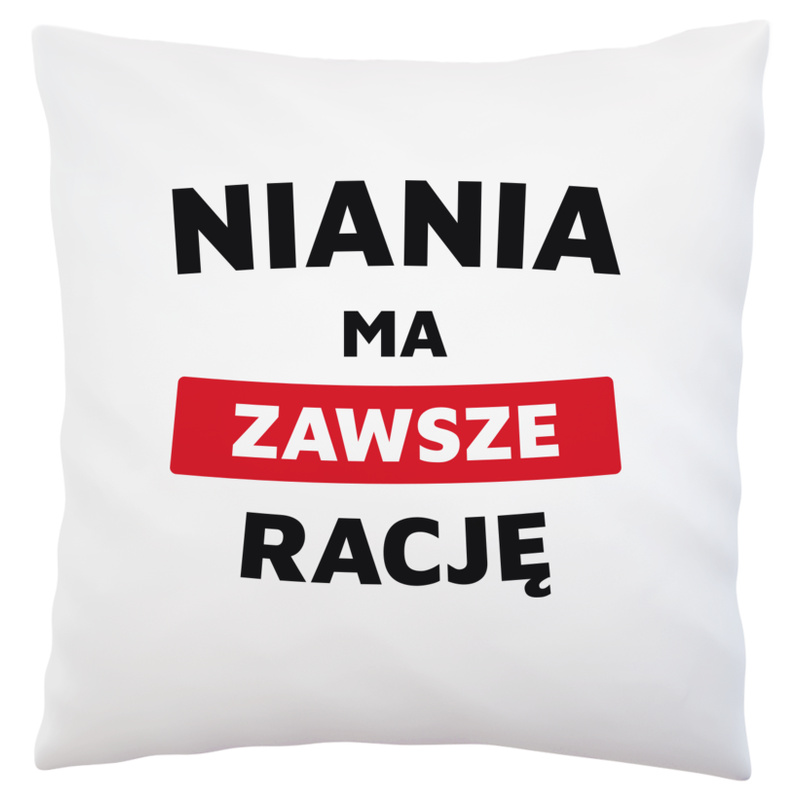 Niania Ma Zawsze Rację - Poduszka Biała