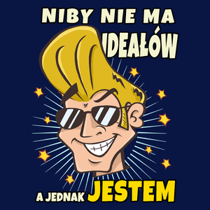 Niby Nie Ma Iodeałów A Jednak Jestem - Męska Koszulka Ciemnogranatowa