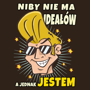 Niby Nie Ma Iodeałów A Jednak Jestem - Męska Koszulka Czekoladowa