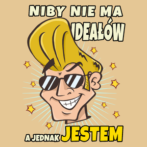 Niby Nie Ma Iodeałów A Jednak Jestem - Męska Koszulka Piaskowa