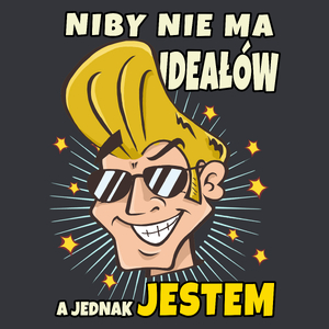 Niby Nie Ma Iodeałów A Jednak Jestem - Męska Koszulka Szara