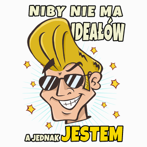 Niby Nie Ma Iodeałów A Jednak Jestem - Poduszka Biała