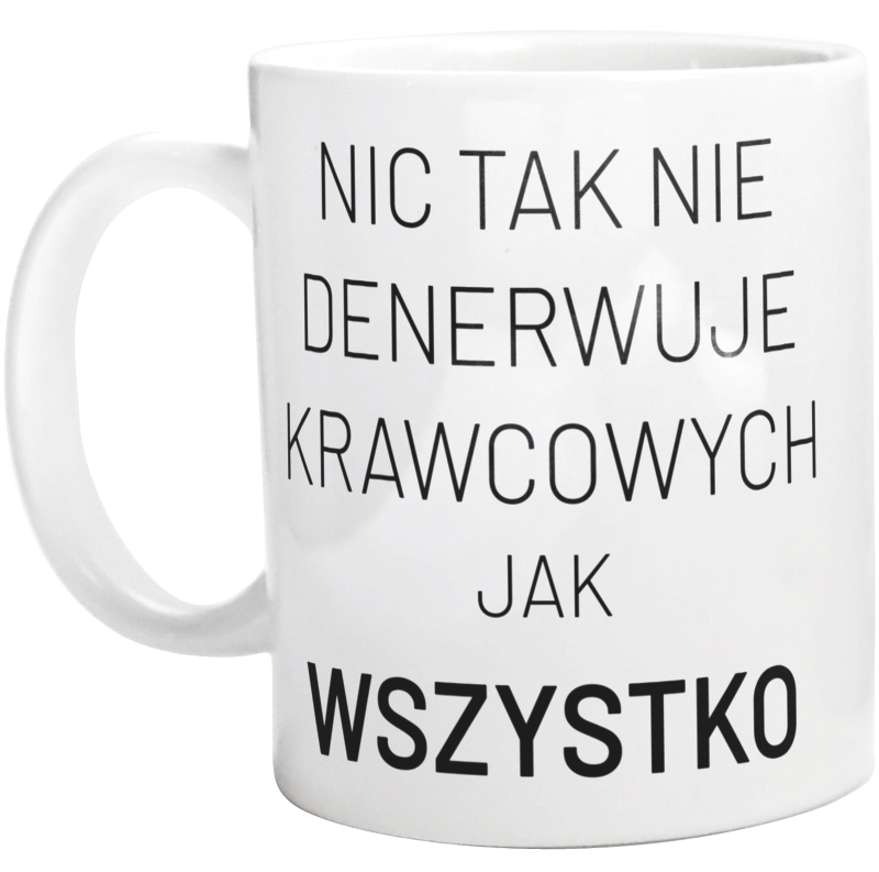 Nic Tak Nie Denerwuje Krawcowych Jak Wszystko - Kubek Biały