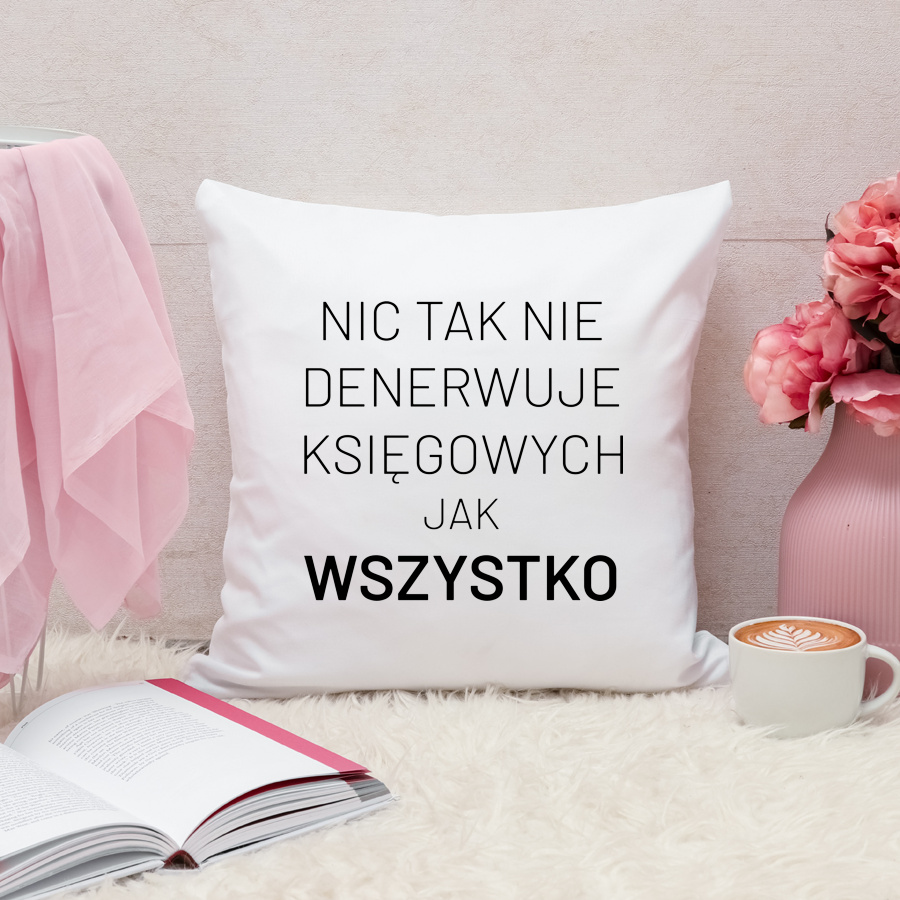 Nic Tak Nie Denerwuje Księgowych Jak Wszystko - Poduszka Biała