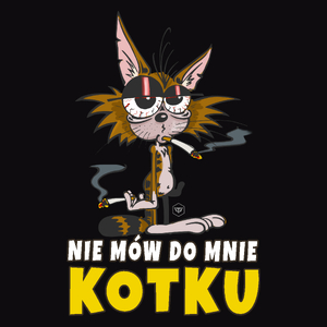 Nie Mów Do Mnie Kotku - Męska Koszulka Czarna