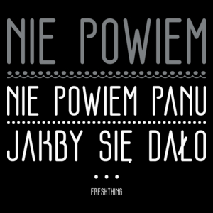 Nie powiem, nie powiem Panu - Torba Na Zakupy Czarna