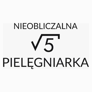 Nieobliczalna Pielęgniarka - Poduszka Biała