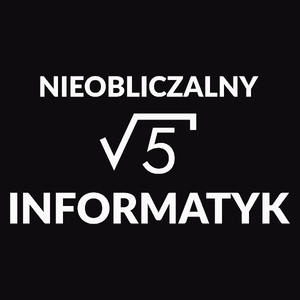 Nieobliczalny Informatyk - Męska Bluza Czarna