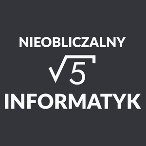 Nieobliczalny Informatyk - Męska Koszulka Szara