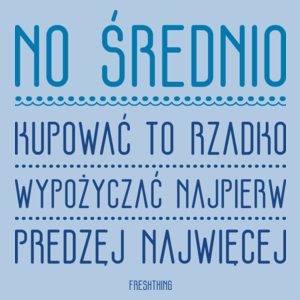 No Średnio - Damska Koszulka Błękitna