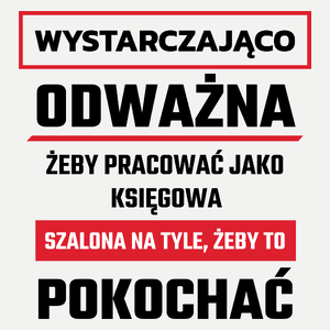 Odważna Szalona Księgowa - Damska Koszulka Biała