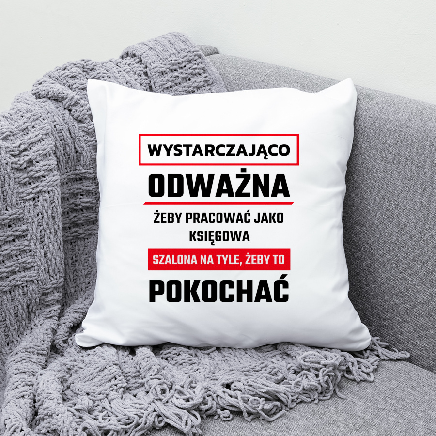 Odważna Szalona Księgowa - Poduszka Biała