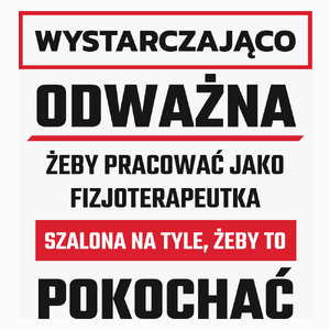 Odważny Szalony Fizjoterapeutka - Poduszka Biała