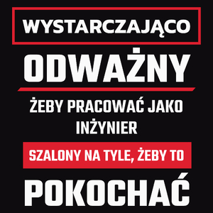 Odważny Szalony Inżynier - Męska Koszulka Czarna