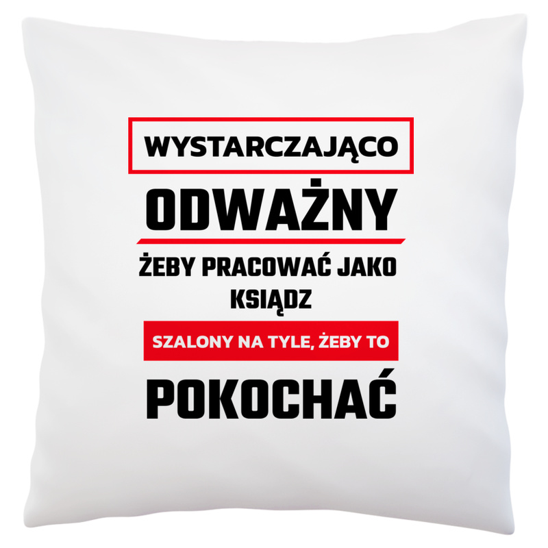 Odważny Szalony Ksiądz - Poduszka Biała