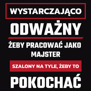 Odważny Szalony Majster - Męska Bluza Czarna