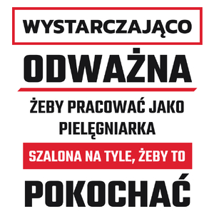 Odważny Szalony Pielęgniarka - Kubek Biały