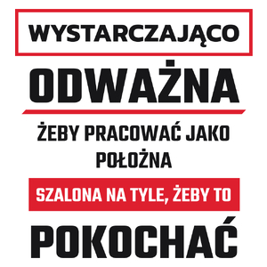 Odważny Szalony Położna - Kubek Biały