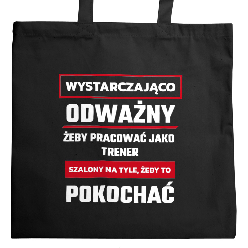 Odważny Szalony Trener - Torba Na Zakupy Czarna