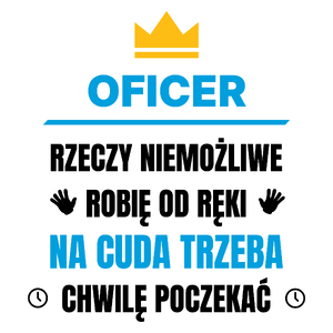 Oficer Rzeczy Niemożliwe Robię Od Ręki - Kubek Biały