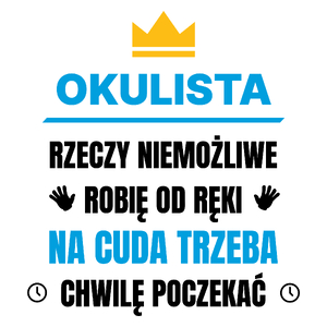 Okulista Rzeczy Niemożliwe Robię Od Ręki - Kubek Biały