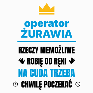 Operator Żurawia Rzeczy Niemożliwe Robię Od Ręki - Poduszka Biała