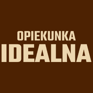 Opiekunka Idealna - Damska Koszulka Czekoladowa