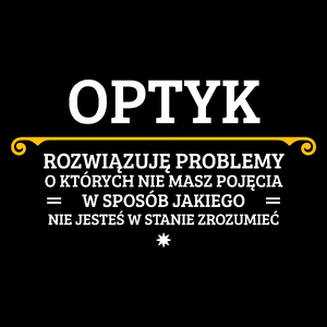 Optyk - Rozwiązuje Problemy O Których Nie Masz Pojęcia - Torba Na Zakupy Czarna