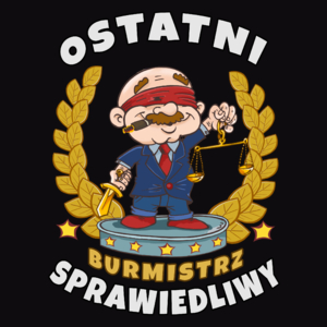 Ostatni Sprawiedliwy Burmistrz - Męska Koszulka Czarna