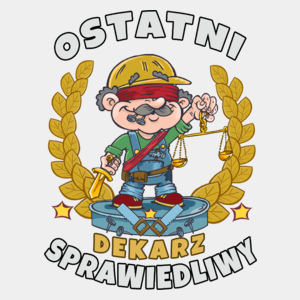 Ostatni Sprawiedliwy Dekarz - Męska Koszulka Biała