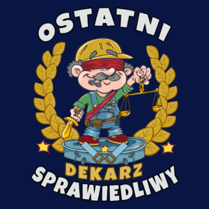 Ostatni Sprawiedliwy Dekarz - Męska Koszulka Ciemnogranatowa