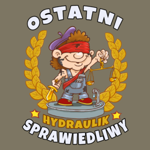 Ostatni Sprawiedliwy Hydraulik - Męska Koszulka Khaki