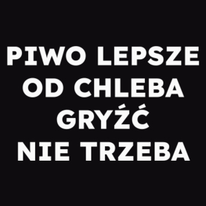 PIWO LEPSZE OD CHLEBA GRYŹĆ NIE TRZEBA  - Męska Koszulka Czarna