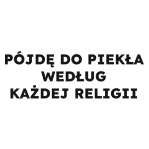 PÓJDĘ DO PIEKŁA WEDŁUG KAŻDEJ RELIGII  - Kubek Biały