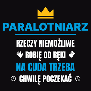 Paralotniarz Rzeczy Niemożliwe Robię Od Ręki - Męska Koszulka Czarna