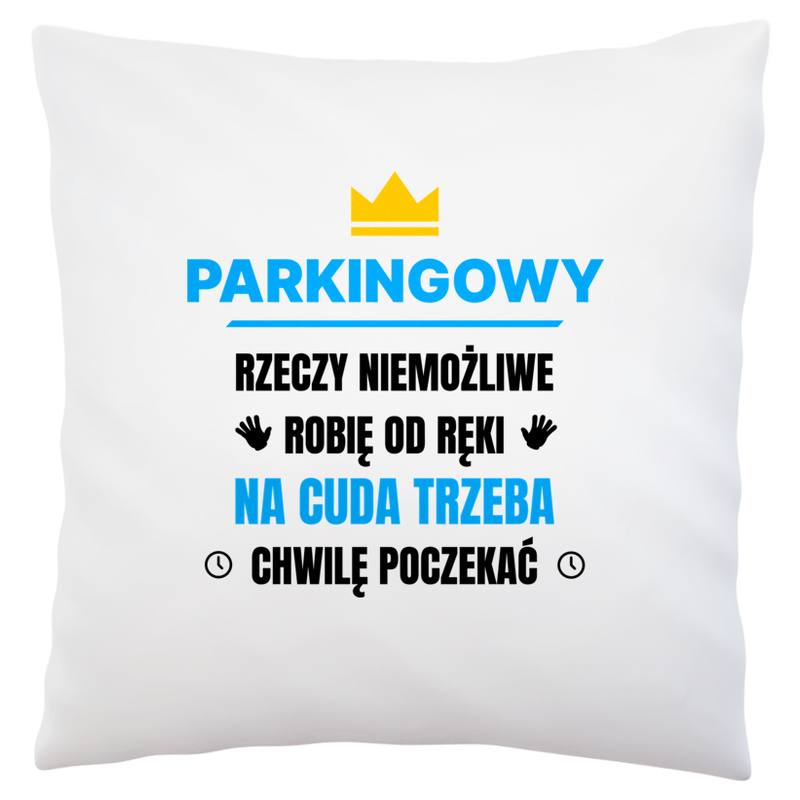 Parkingowy Rzeczy Niemożliwe Robię Od Ręki - Poduszka Biała