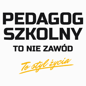 Pedagog Szkolny To Nie Zawód - To Styl Życia - Poduszka Biała