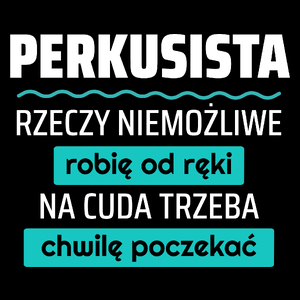 Perkusista - Rzeczy Niemożliwe Robię Od Ręki - Na Cuda Trzeba Chwilę Poczekać - Torba Na Zakupy Czarna