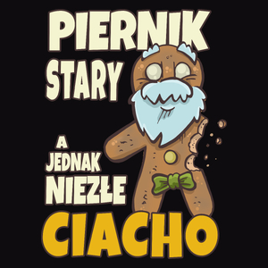 Piernik Stary a jednak niezłe ciacho - Męska Bluza Czarna